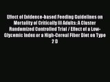 [PDF] Effect of Evidence-based Feeding Guidelines on Mortality of Critically Ill Adults: A