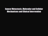 [PDF] Cancer Metastasis Molecular and Cellular Mechanisms and Clinical Intervention Read Full