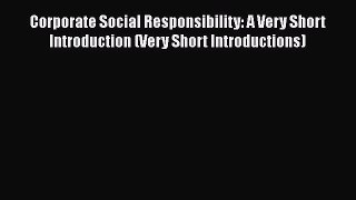 [Read book] Corporate Social Responsibility: A Very Short Introduction (Very Short Introductions)