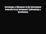 [PDF] Carcinogns & Mutagens in the Environment Naturally Occur Compound  Epidemylogy & Distribution