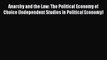 [Read PDF] Anarchy and the Law: The Political Economy of Choice (Independent Studies in Political