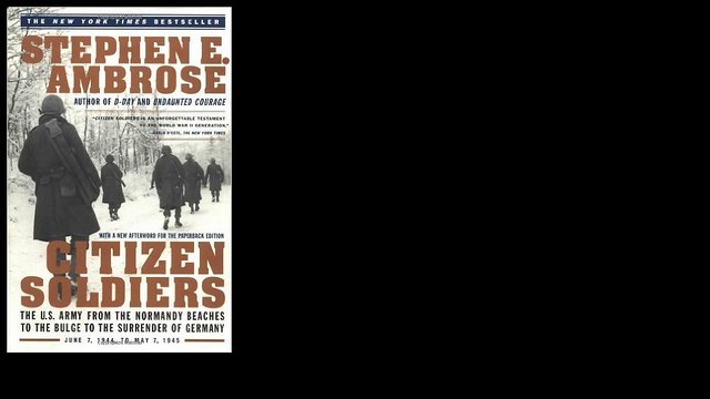 Citizen Soldiers: The U. S. Army from the Normandy Beaches to the Bulge to the Surrender of Germany by Stephen E. Ambro