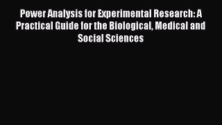 Read Power Analysis for Experimental Research: A Practical Guide for the Biological Medical