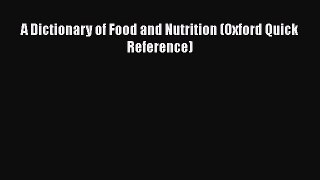 [PDF] A Dictionary of Food and Nutrition (Oxford Quick Reference) Download Full Ebook