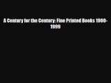 [PDF] A Century for the Century: Fine Printed Books 1900-1999 Download Full Ebook