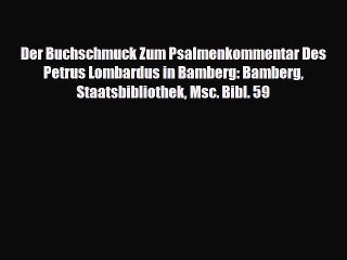 [PDF] Der Buchschmuck Zum Psalmenkommentar Des Petrus Lombardus in Bamberg: Bamberg Staatsbibliothek