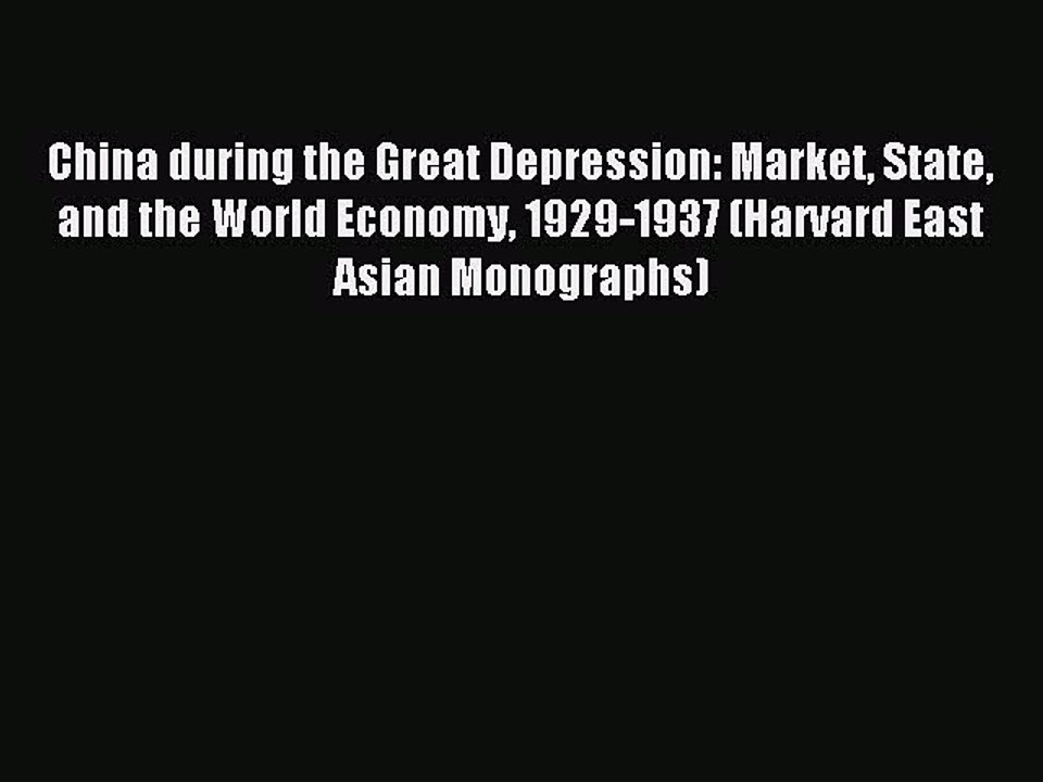 [Read PDF] China during the Great Depression: Market State and the World Economy 1929-1937