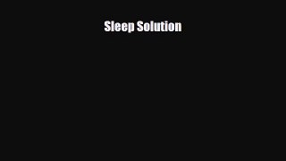 [PDF] Sleep Solution Read Full Ebook