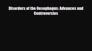 [PDF] Disorders of the Oesophagus: Advances and Controversies Read Online