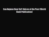[Read PDF] Can Anyone Hear Us?: Voices of the Poor (World Bank Publication) Ebook Free