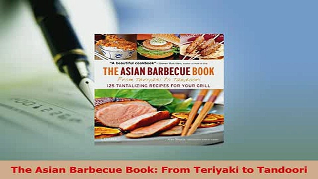Download  The Asian Barbecue Book From Teriyaki to Tandoori Read Online