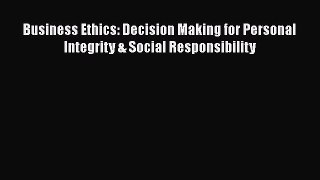 [Read book] Business Ethics: Decision Making for Personal Integrity & Social Responsibility