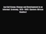 PDF Jua Kali Kenya: Change and Development in an Informal Economy 1970–1995 (Eastern African