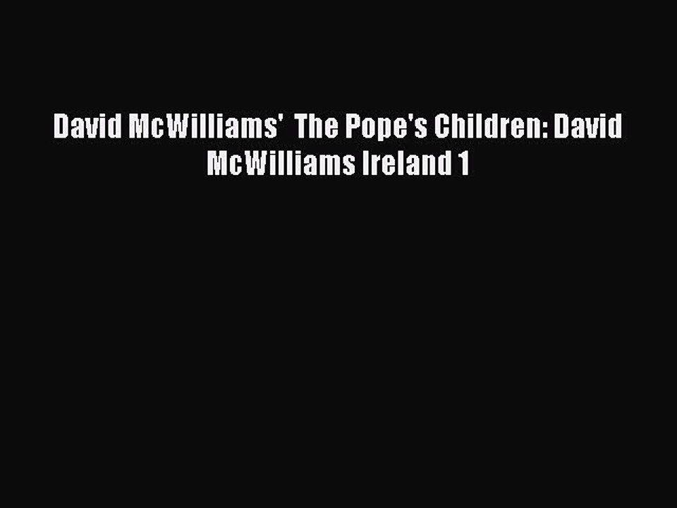 [Read PDF] David McWilliams'  The Pope's Children: David McWilliams Ireland 1 Download Free