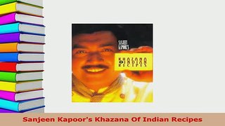 Download  Sanjeen Kapoors Khazana Of Indian Recipes Download Full Ebook