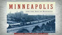 READ book  Minneapolis and the Age of Railways  FREE BOOOK ONLINE