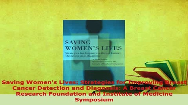 PDF Saving Womens Lives Strategies for Improving Breast Cancer Detection and Diagnosis A EBook