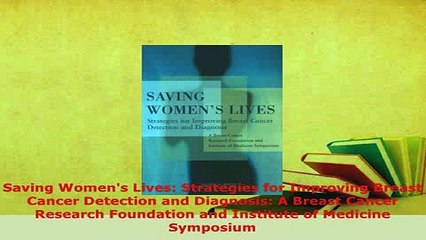 PDF  Saving Womens Lives Strategies for Improving Breast Cancer Detection and Diagnosis A  EBook
