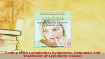PDF  Coping With Lymphoma Symptoms Diagnosis and Treatment of Lymphatic Cancer  Read Online