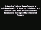 [PDF] Histological Typing of Kidney Tumours: In Collaboration with L. H. Sobin and Pathologists