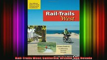 FREE DOWNLOAD  RailTrails West California Arizona and Nevada  BOOK ONLINE