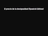 [Read PDF] El precio de la desigualdad (Spanish Edition) Download Free