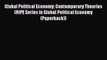 [Read PDF] Global Political Economy: Contemporary Theories (RIPE Series in Global Political