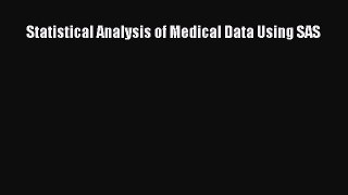 Read Statistical Analysis of Medical Data Using SAS Ebook Free