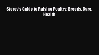 Read Storey's Guide to Raising Poultry: Breeds Care Health Ebook Free