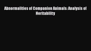 Read Abnormalities of Companion Animals: Analysis of Heritability Ebook Free