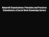 [Read book] Nonprofit Organizations: Principles and Practices (Foundations of Social Work Knowledge
