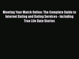 [PDF] Meeting Your Match Online: The Complete Guide to Internet Dating and Dating Services
