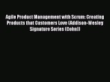 [Read book] Agile Product Management with Scrum: Creating Products that Customers Love (Addison-Wesley
