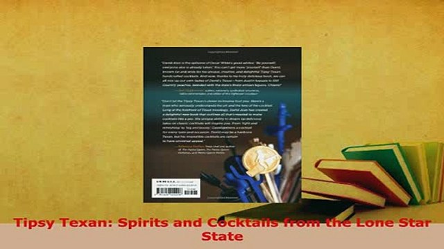 PDF Tipsy Texan Spirits and Cocktails from the Lone Star State Read Online