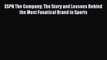 [Read PDF] ESPN The Company: The Story and Lessons Behind the Most Fanatical Brand in Sports
