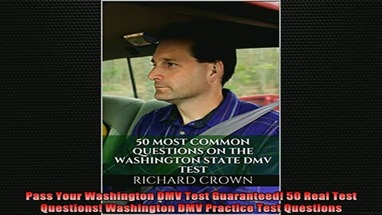 READ book  Pass Your Washington DMV Test Guaranteed 50 Real Test Questions Washington DMV Practice Online Free