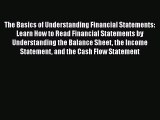 Read The Basics of Understanding Financial Statements: Learn How to Read Financial Statements