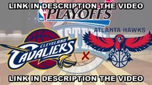 Atlanta Hawks vs Cleveland Cavaliers Live Stream 08-05-16.