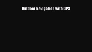 PDF Outdoor Navigation with GPS  EBook