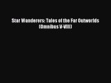 Download Star Wanderers: Tales of the Far Outworlds (Omnibus V-VIII) PDF Free
