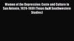 Download Women of the Depression: Caste and Culture in San Antonio 1929-1939 (Texas A&M Southwestern