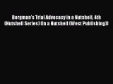 [Read book] Bergman's Trial Advocacy in a Nutshell 4th (Nutshell Series) (In a Nutshell (West