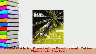 Download  A Field Guide for Organisation Development Taking Theory into Practice PDF Online