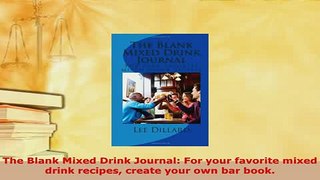 PDF  The Blank Mixed Drink Journal For your favorite mixed drink recipes create your own bar PDF Online