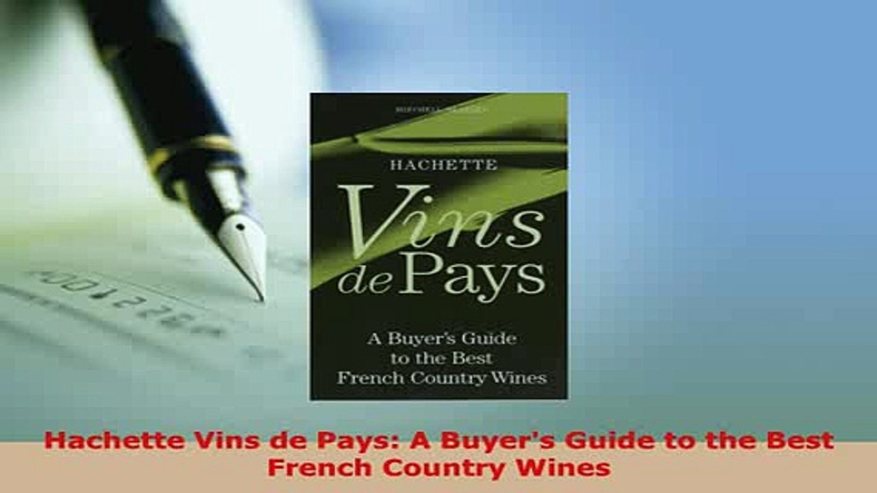 Download  Hachette Vins de Pays A Buyers Guide to the Best French Country Wines PDF Online