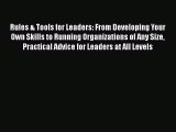 Download Rules & Tools for Leaders: From Developing Your Own Skills to Running Organizations