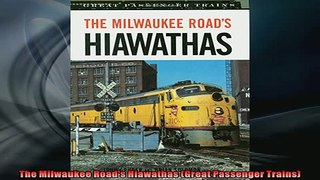 READ book  The Milwaukee Roads Hiawathas Great Passenger Trains  BOOK ONLINE