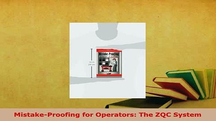 PDF  MistakeProofing for Operators The ZQC System Download Full Ebook