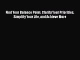 [PDF] Find Your Balance Point: Clarify Your Priorities Simplify Your Life and Achieve More