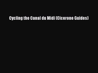 Download Cycling the Canal du Midi (Cicerone Guides)  EBook